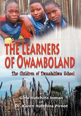 Die Lernenden von Owamboland, die Kinder der Twaalulilwa-Schule - The Learners of Owamboland, the Children of Twaalulilwa School