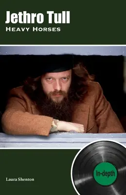 Jethro Tull Heavy Horses: Ausführlich - Jethro Tull Heavy Horses: In-depth