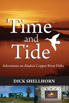 Zeit und Gezeiten: Abenteuer auf Alaskas Copper River Delta - Time and Tide: Adventures on Alaska's Copper River Delta