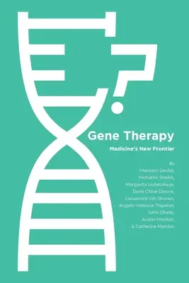 Gentherapie: Die neue Grenze der Medizin - Gene Therapy: Medicine's New Frontier