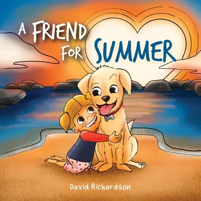 Ein Freund für den Sommer: Ein Bilderbuch für Kinder über Freundschaft und Haustiere - A Friend for Summer: A Children's Picture Book about Friendship and Pets