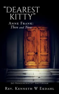 Liebste Kitty: Anne Frank: Damals und heute - Dearest Kitty: Anne Frank: Then and Now