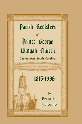 Kirchenbücher der Prince George Winyah Church, Georgetown, South Carolina, 1815-1936 - Parish Registers of Prince George Winyah Church, Georgetown, South Carolina, 1815-1936