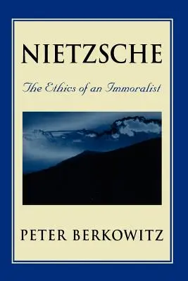 Nietzsche: Die Ethik eines Immoralisten - Nietzsche: The Ethics of an Immoralist