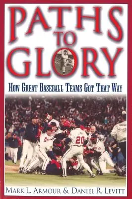 Pfade zum Ruhm: Wie große Baseballteams so wurden - Paths to Glory: How Great Baseball Teams Got That Way
