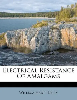 Elektrischer Widerstand von Amalgam - Electrical Resistance of Amalgams