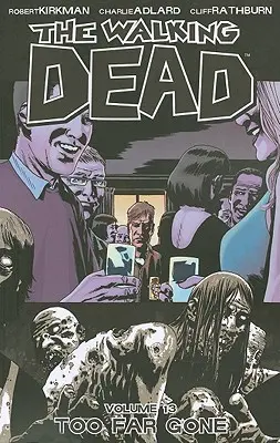 The Walking Dead Band 13: Zu weit fortgeschritten - The Walking Dead Volume 13: Too Far Gone
