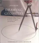 Geometrisches Zeichnen: Eine Fibel der Grundformen für Künstler, Designer und Architekten - Drawing Geometry: A Primer of Basic Forms for Artists, Designers, and Architects