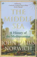 Das Mittlere Meer - Eine Geschichte des Mittelmeers - Middle Sea - A History of the Mediterranean