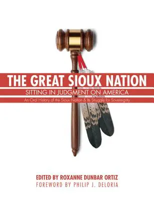 Die große Sioux-Nation: Über Amerika zu Gericht sitzen - The Great Sioux Nation: Sitting in Judgment on America