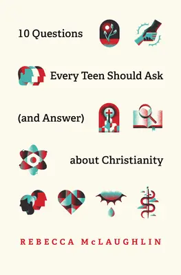 10 Fragen, die jeder Teenager über das Christentum stellen (und beantworten) sollte - 10 Questions Every Teen Should Ask (and Answer) about Christianity