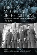 Die KSZE und das Ende des Kalten Krieges: Diplomatie, Gesellschaften und Menschenrechte, 1972-1990 - The CSCE and the End of the Cold War: Diplomacy, Societies and Human Rights, 1972-1990