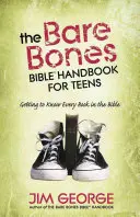 Das Bare Bones Bible(r) Handbuch für Teenager: Jedes Buch der Bibel kennenlernen - The Bare Bones Bible(r) Handbook for Teens: Getting to Know Every Book in the Bible