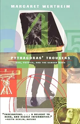 Die Hose des Pythagoras: Gott, die Physik und der Geschlechterkrieg - Pythagoras's Trousers: God, Physics, and the Gender War