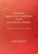 Bewertung der pragmatischen Kompetenz im japanischen Efl-Kontext: Auf dem Weg zum Lernen von Hörerreaktionen - Assessing Pragmatic Competence in the Japanese Efl Context: Towards the Learning of Listener Responses