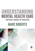 Psychische Gesundheitspflege verstehen: Kritische Fragen in der Praxis - Understanding Mental Health Care: Critical Issues in Practice