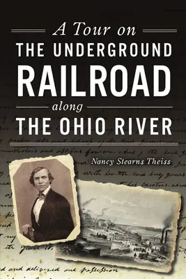 Eine Reise mit der Underground Railroad entlang des Ohio River - A Tour on the Underground Railroad Along the Ohio River