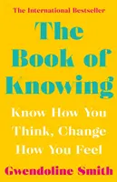 Buch des Wissens - Erkenne wie du denkst, ändere wie du fühlst - Book of Knowing - Know How You Think, Change How You Feel