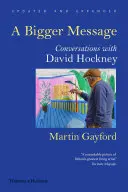 Bigger Message - Gespräche mit David Hockney - Bigger Message - Conversations with David Hockney