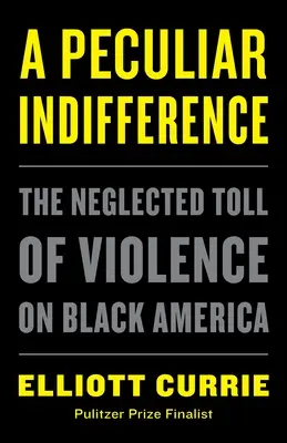 Eine merkwürdige Gleichgültigkeit: Der vernachlässigte Tribut der Gewalt an das schwarze Amerika - A Peculiar Indifference: The Neglected Toll of Violence on Black America