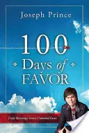 100 Tage der Gunst: Tägliche Lesungen von unverdienter Gunst - 100 Days of Favor: Daily Readings From Unmerited Favor