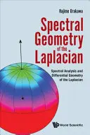 Spektralgeometrie des Laplacian: Spektralanalyse und Differentialgeometrie des Laplacianers - Spectral Geometry of the Laplacian: Spectral Analysis and Differential Geometry of the Laplacian