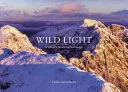 Wildes Licht - Schottlands Berglandschaften - Wild Light - Scotland's Mountain Landscape