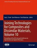 Fügetechnologien für Verbundwerkstoffe und ungleiche Materialien, Band 10: Proceedings of the 2016 Annual Conference on Experimental and Applied Mechani - Joining Technologies for Composites and Dissimilar Materials, Volume 10: Proceedings of the 2016 Annual Conference on Experimental and Applied Mechani