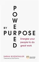 Powered by Purpose - Bringen Sie Ihre Mitarbeiter dazu, großartige Arbeit zu leisten - Powered by Purpose - Energise your people to do great work