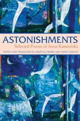 Erstaunlichkeiten: Ausgewählte Gedichte von Anna Kamienska - Taschenbuchausgabe - Astonishments: Selected Poems of Anna Kamienska - Paperback Edition