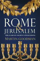 Rom und Jerusalem - Der Zusammenprall der antiken Zivilisationen - Rome and Jerusalem - The Clash of Ancient Civilizations