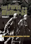 Paras de la Waffen-Ss. Band 1: Ss-Fallschirmjäger-Bataillon 500/600 - Paras de la Waffen-Ss. Volume 1: Ss-Fallschirmjger-Bataillon 500/600