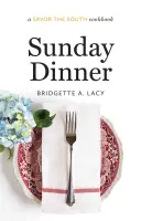 Sonntagsessen: Ein Savor the South Kochbuch - Sunday Dinner: A Savor the South Cookbook