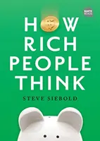 Wie reiche Leute denken: Gekürzte Ausgabe - How Rich People Think: Condensed Edition