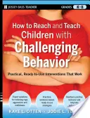 Wie man Kinder mit herausforderndem Verhalten erreicht und unterrichtet (K-8): Praktische, gebrauchsfertige Interventionen, die funktionieren - How to Reach and Teach Children with Challenging Behavior (K-8): Practical, Ready-To-Use Interventions That Work