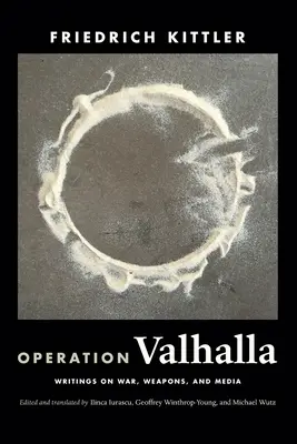 Operation Walhalla: Schriften zu Krieg, Waffen und Medien - Operation Valhalla: Writings on War, Weapons, and Media