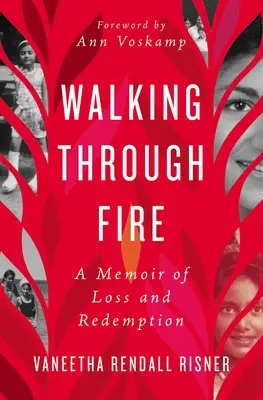 Durchs Feuer gehen: Memoiren über Verlust und Erlösung - Walking Through Fire: A Memoir of Loss and Redemption