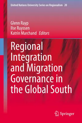 Regionale Integration und Migrationspolitik im globalen Süden - Regional Integration and Migration Governance in the Global South