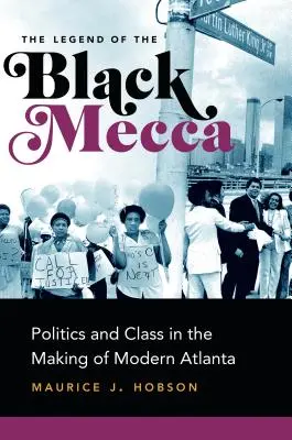 Die Legende vom Schwarzen Mekka: Politik und Klasse bei der Entstehung des modernen Atlanta - The Legend of the Black Mecca: Politics and Class in the Making of Modern Atlanta