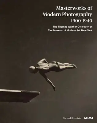 Meisterwerke der modernen Fotografie 1900-1940: Die Sammlung Thomas Walther im Museum of Modern Art, New York - Masterworks of Modern Photography 1900-1940: The Thomas Walther Collection at the Museum of Modern Art, New York