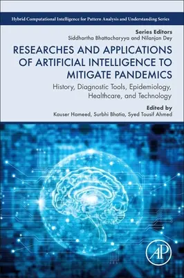 Forschungen und Anwendungen der künstlichen Intelligenz zur Pandemiebekämpfung: Geschichte, Diagnosewerkzeuge, Epidemiologie, Gesundheitswesen und Technologie - Researches and Applications of Artificial Intelligence to Mitigate Pandemics: History, Diagnostic Tools, Epidemiology, Healthcare, and Technology