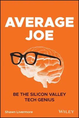 Otto Normalverbraucher: Seien Sie das Tech-Genie im Silicon Valley - Average Joe: Be the Silicon Valley Tech Genius