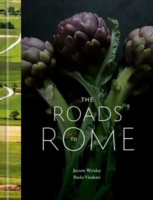 Die Wege nach Rom: Ein Kochbuch - The Roads to Rome: A Cookbook