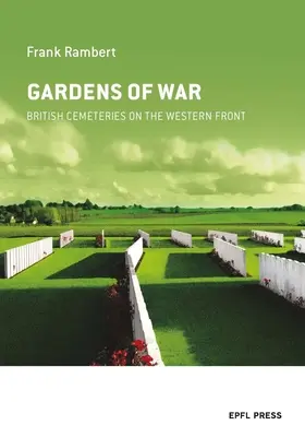 Gärten des Krieges: Britische Friedhöfe an der Westfront - Gardens of War: British Cemeteries on the Western Front