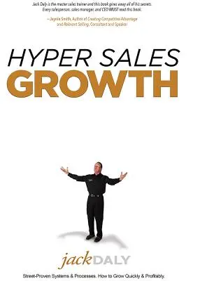 Hyper-Verkaufswachstum: Praxiserprobte Systeme und Prozesse. Wie Sie schnell und profitabel wachsen. - Hyper Sales Growth: Street-Proven Systems & Processes. How to Grow Quickly & Profitably.