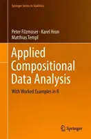 Angewandte kompositorische Datenanalyse: Mit bearbeiteten Beispielen in R - Applied Compositional Data Analysis: With Worked Examples in R