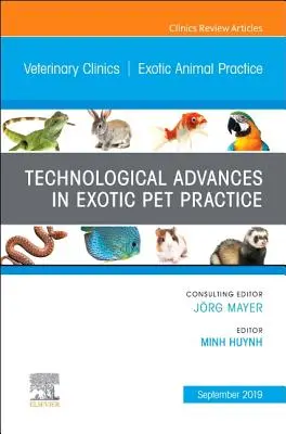 Technologische Fortschritte in der Praxis für exotische Haustiere, eine Ausgabe von Veterinary Clinics of North America: Praxis für exotische Tiere, 22 - Technological Advances in Exotic Pet Practice, an Issue of Veterinary Clinics of North America: Exotic Animal Practice, 22