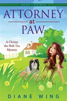 Anwalt der Pfote: Ein Chrissy der Shih Tzu-Rätsel - Attorney-at-Paw: A Chrissy the Shih Tzu Mystery