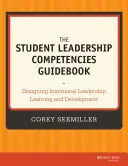 Der Leitfaden für studentische Führungskompetenzen: Intentionales Lernen und Entwicklung von Führungskompetenzen gestalten - The Student Leadership Competencies Guidebook: Designing Intentional Leadership Learning and Development