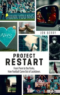 Projekt Neustart: Von Prem bis zu den Parks: Wie der Fußball aus der Sperre herauskam - Project Restart: From Prem to the Parks, How Football Came Out of Lockdown